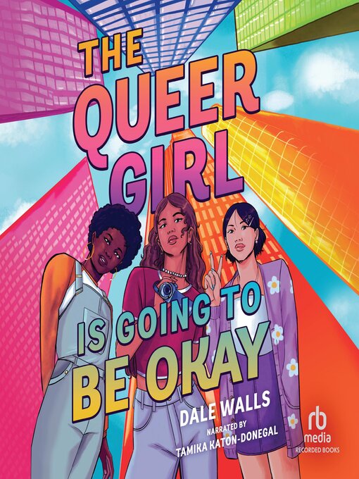 Title details for The Queer Girl Is Going to Be Okay by Dale Walls - Wait list
